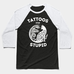 Tattoos are stupid - Vintage Deisgn Baseball T-Shirt